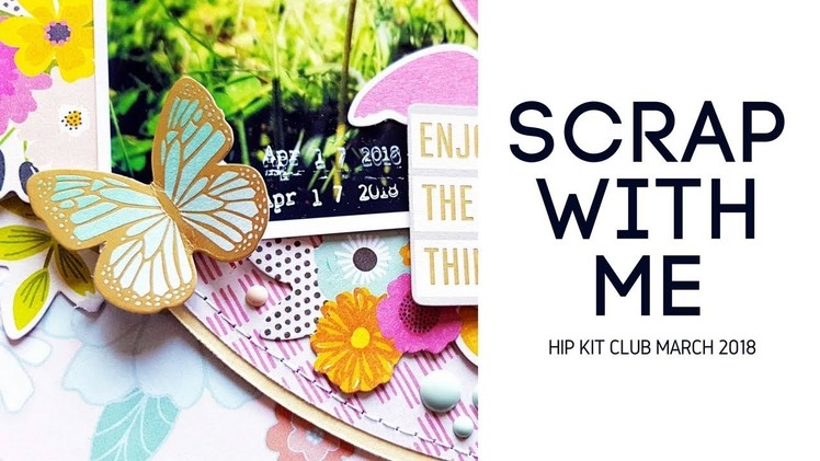 Scrapbooking Process- Hip Kit Club March 2018- Circles Again!!