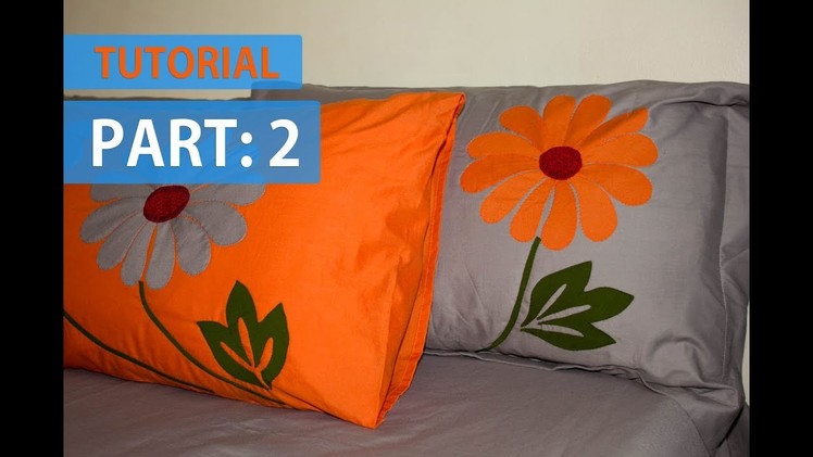 TUTORIAL 2: Applique (Aplic) Work Design: Hand Made Bed Sheet and Pillow Covers