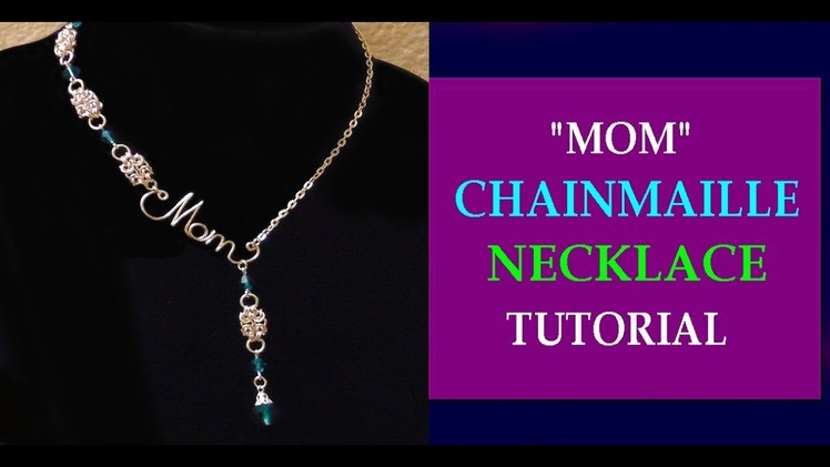 TUTORIAL - "MOM" NECKLACE FOR MOTHER'S DAY | BYZANTINE CHAINMAILLE