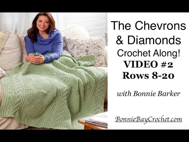 Chevrons & Diamonds Throw Crochet Along   VIDEO #2, Rows 8-20