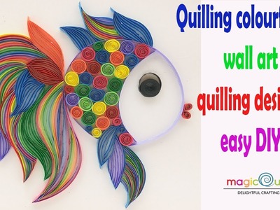 Colourful fish wall art | Quilling designs | easy quilling arts | Magic Quill