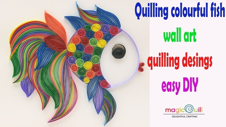 Colourful fish wall art | Quilling designs | easy quilling arts | Magic Quill