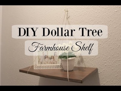 DIY DOLLAR TREE FARMHOUSE SHELF | HOME DECOR
