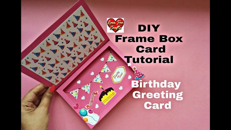 DIY - Frame Box Card Tutorial | Birthday Gift Idea | Handmade Greeting Card