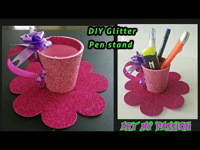 DIY Glitter Pen Holder | DIY Glitter Pen Stand | DIY Glitter paper crafts | artmypassion