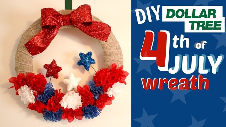 Dollar Tree Fourth Of July Wreath | DIY Red White and Blue Decor | Patriotic Door Decor