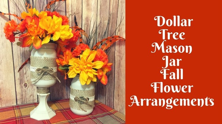 Everyday Crafting: Dollar Tree Mason Jar Fall Flower Arrangements