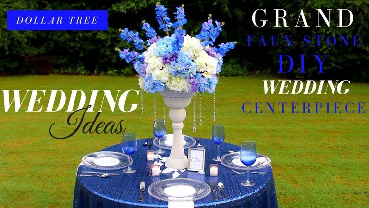 GRAND FAUX STONE DIY WEDDING CENTERPIECE | DOLLAR TREE DIY WEDDING IDEAS