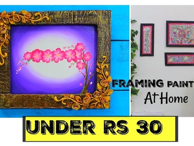 How to Frame Paintings at Home in a Budget