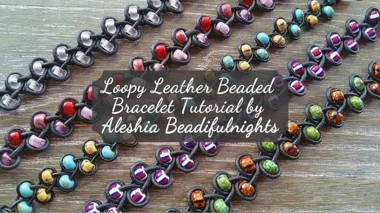 Loopy Leather Beaded Bracelet Tutorial