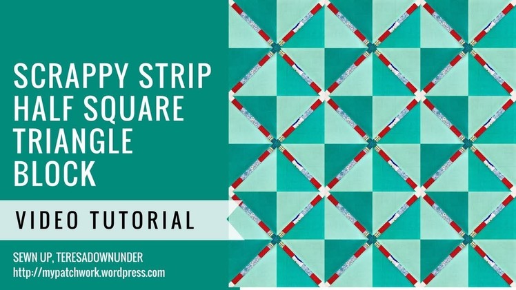 Scrappy strip half square triangle - video tutorial