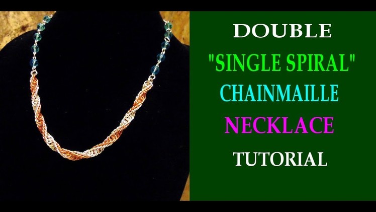 TUTORIAL - DOUBLE "SINGLE SPIRAL" CHAINMAILLE NECKLACE