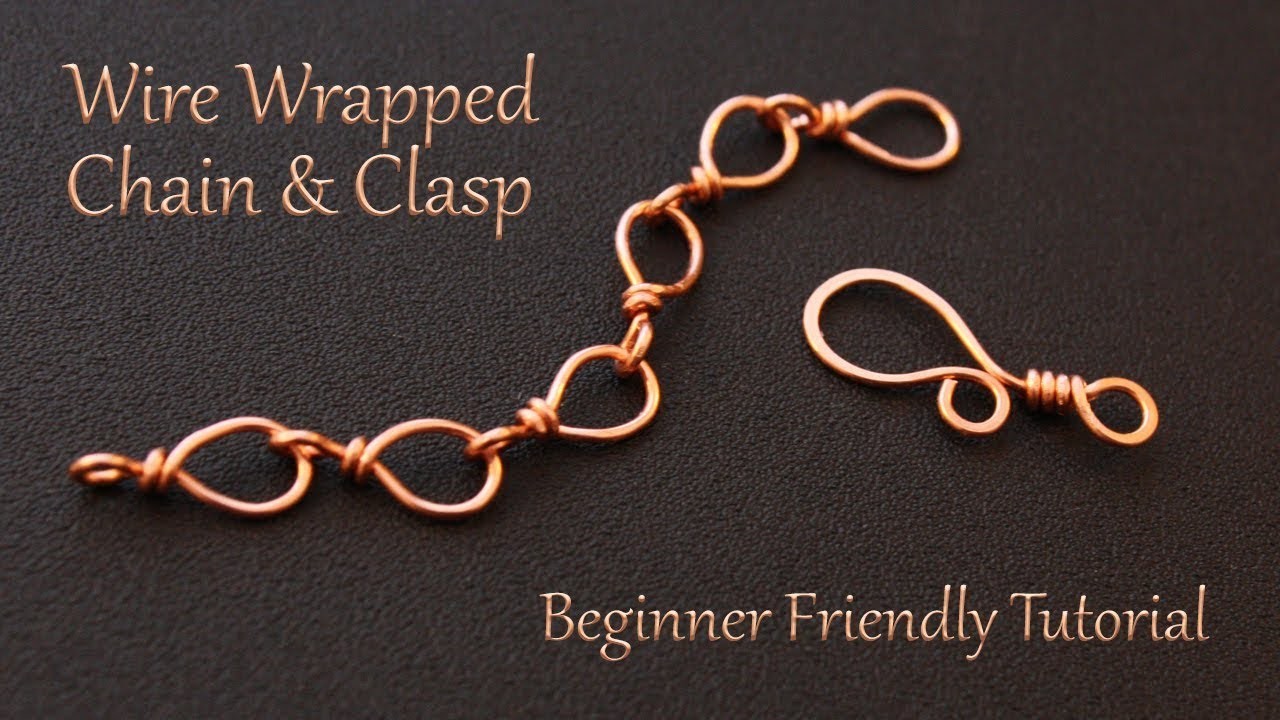 Wire Wrapped Chain and Clasp Tutorial Decorative and Easy
