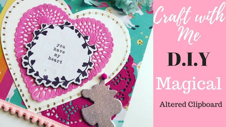 Craft With Me : D.I.Y Magical Altered Clipboard