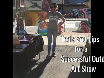 Tools and TIPS for an Outdoor Art and Craft show set up || Acrylic POURING