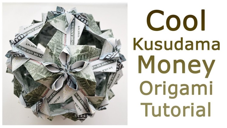 Cool Money KUSUDAMA Origami Dollar Modules Tutorial DIY Folded No glue and tape