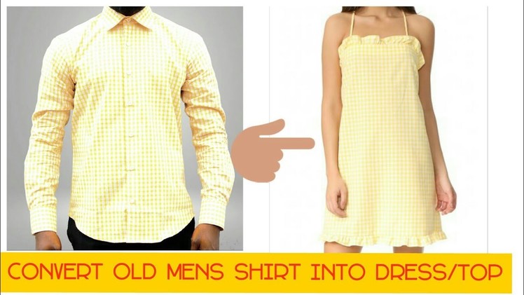 DIY CONVERT OLD MENS SHIRT INTO DRESS.TOP