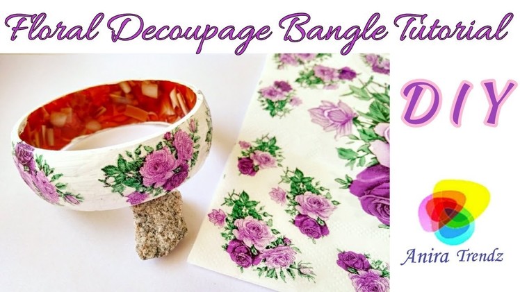 DIY How to make floral bangle at Home. Tissues Napkins Decoupage Flower Bangle Tutorial