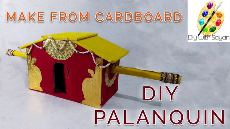 How to make diy cardboard palki or palanquin. marriage doli - easy tutorial - diy with sayan