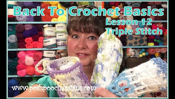 Back To Crochet Basics Lesson 12 - Triple Stitch