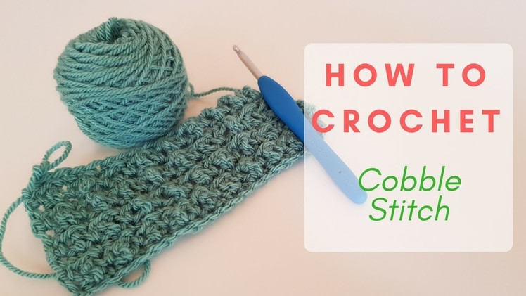 Beginners Crochet - Cobble Stitch