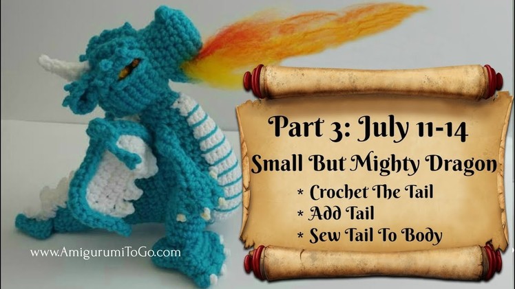 Crochet Along Small But Mighty Dragon  Introduction For Part 3 Of CAL
