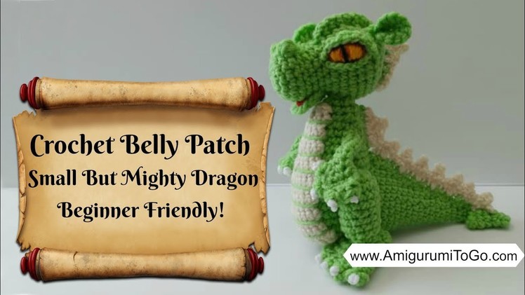 Crochet Along Small But Mighty Dragon Part 2 How To Crochet The Belly Patch