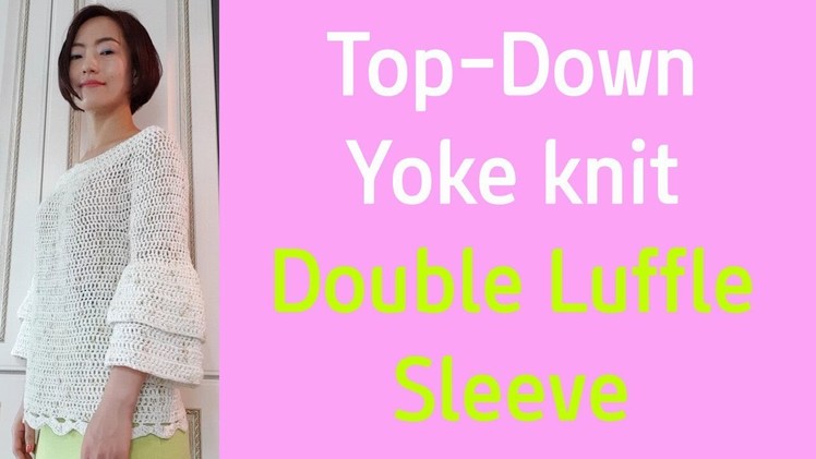 Crochet Top-Down Yoke Knit(Double Ruffle Sleeve)-Eng Sub