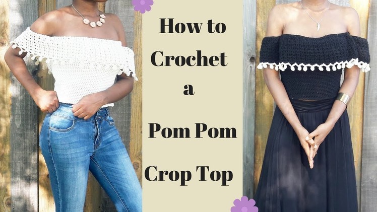 How to Crochet a Pom Pom Crop Top. Easy and Beginner Friendly | Summer Yarn Series
