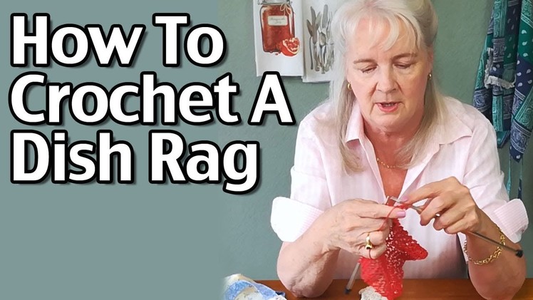 How To Crochet Dish Rags -  Knitting And Crocheting Dishcloths