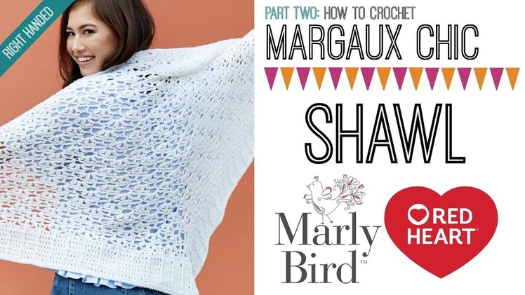 How to Crochet Margaux Chic Shawl [Right Handed] PART 2