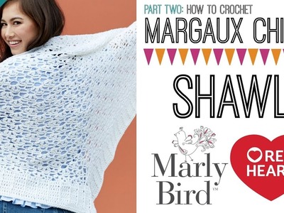 How to Crochet Margaux Chic Shawl [Left Handed] PART 2