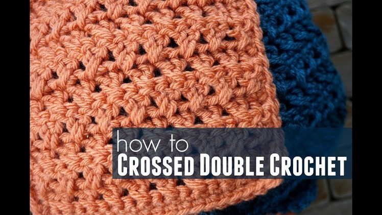 How to Crossed Double Crochet