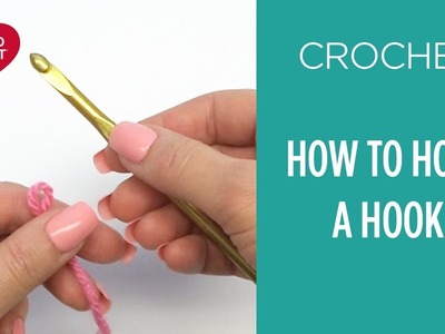 How to Hold the Crochet Hook & Yarn - Beginner Crochet Teach Video #2