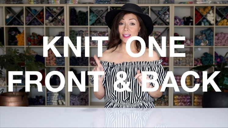 How to Knit 1 Front and Back (K1FB)