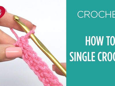 How to Make a Single Crochet - Beginner Crochet Teach Video #4