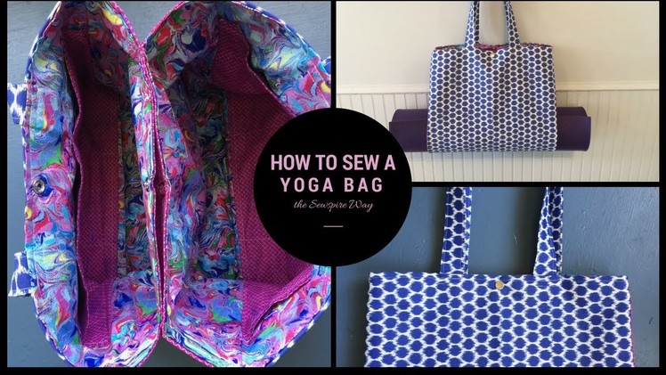 How to sew a yoga bag the Sewspire Way