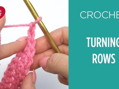 How to Turn Your Work in Crochet - Beginner Crochet Teach Video #5