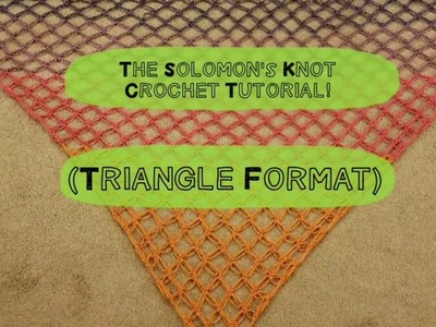 The Solomon's Knot Crochet Tutorial! (Triangle format)