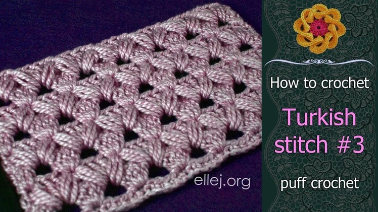Turkish Crochet Stitch Pattern # 3 • Step by Step Crochet Tutorial • ellej.org