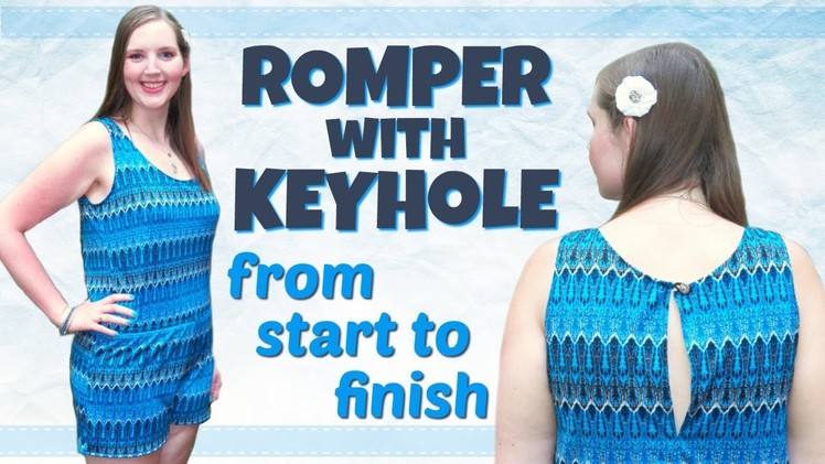DIY Romper with Keyhole | How to Sew a Romper from Scratch