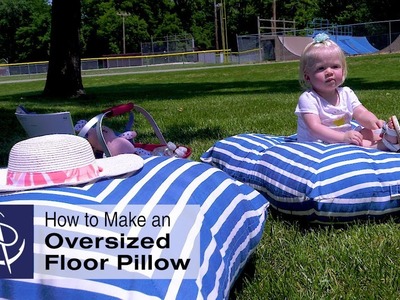 How to Make an Oversized Floor Pillow