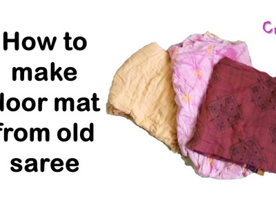How to make door mat from old saree | best out of waste from old saree | reuse of old saree |
