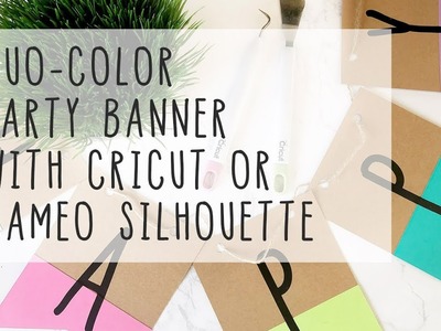 How to Make EASY Duo-Colored Birthday Banner With Silhouette Cameo. Cricut