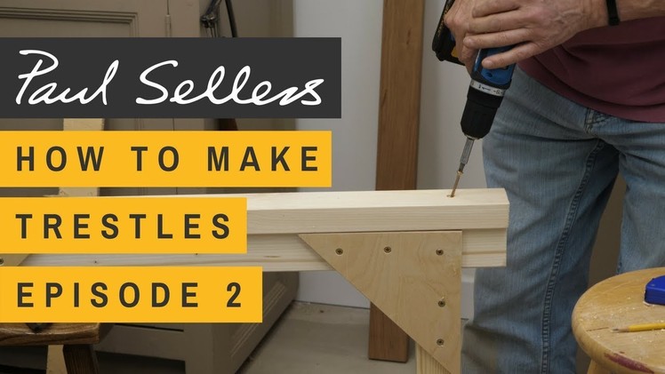 How to Make Trestles Episode 2 | Paul Sellers