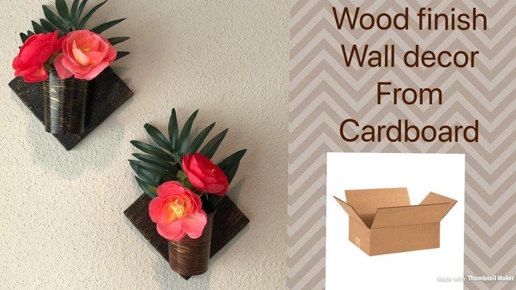 How to make wood finish wall decor from cardboard | DIY Flower vase from cardboard