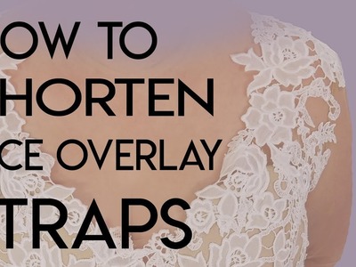How to Shorten Lace Straps on a Bridal Gown, Lace Overlay Straps