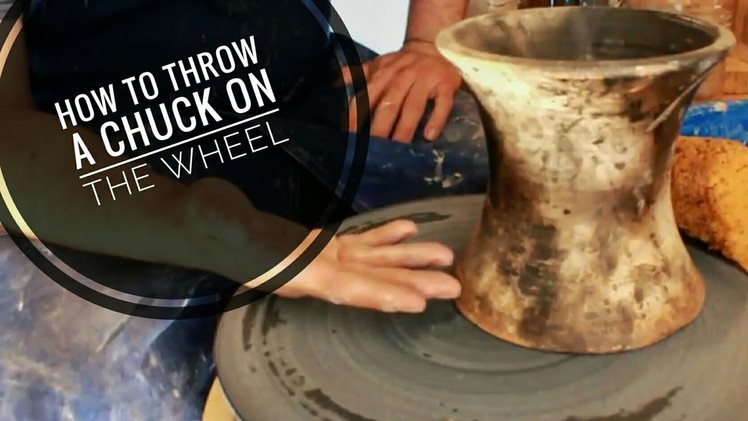 How to Throw a CHUCK on the wheel