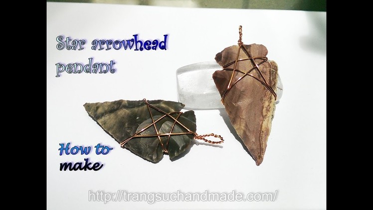 Star wire wrapped stone arrowhead pendant - How to make wire jewelry 376