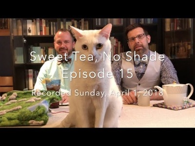 Sweet Tea, No Shade Knitting Podcast - Ep. 15